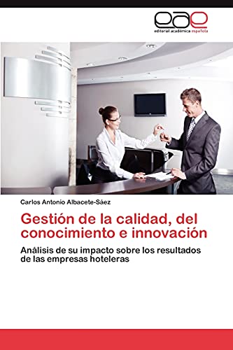 Gestión de la calidad, del conocimiento e innovación: Análisis de su impacto sobre los resultados de las empresas hoteleras