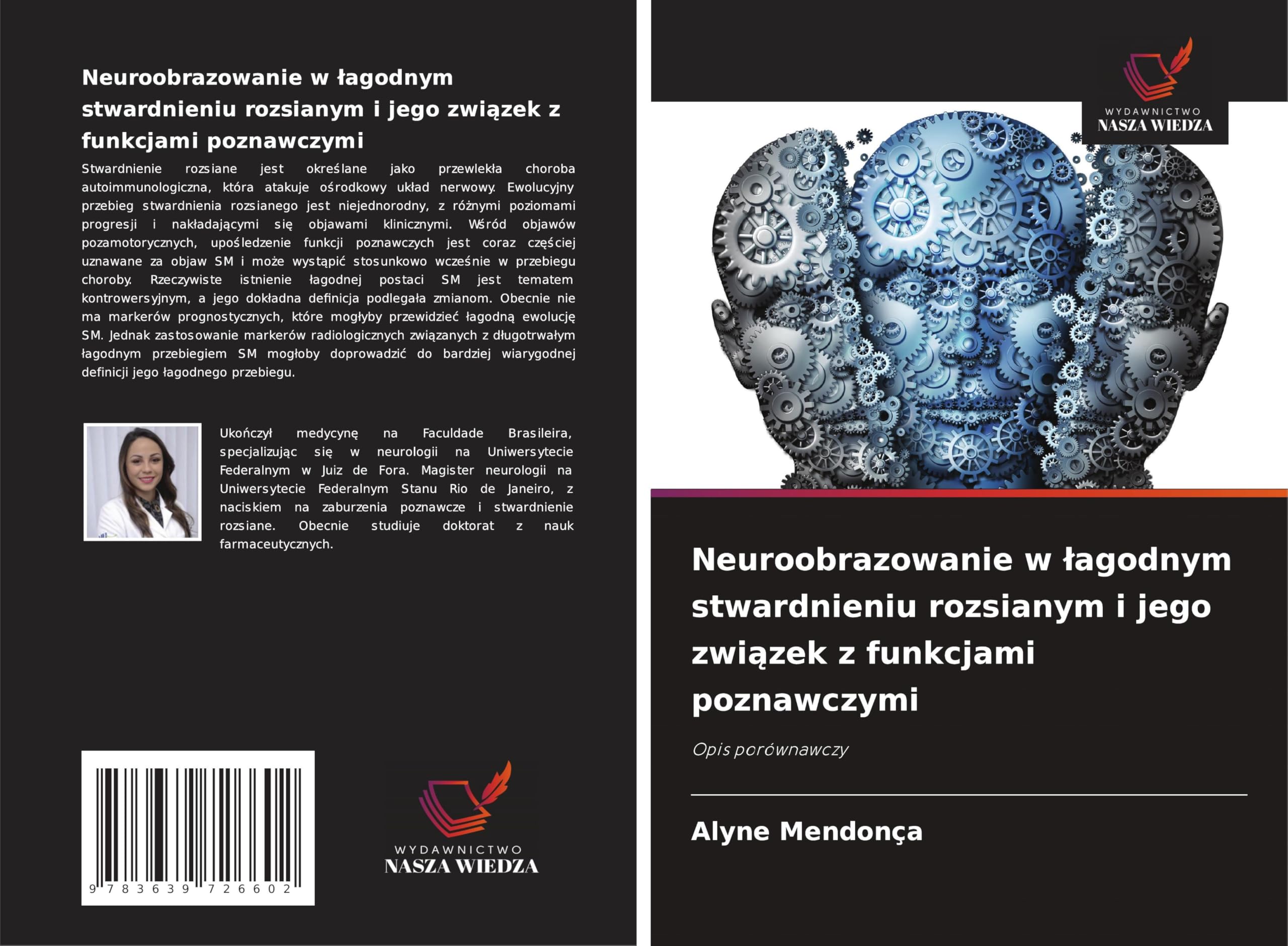 Neuroobrazowanie w ¿agodnym stwardnieniu rozsianym i jego zwi¿zek z funkcjami poznawczymi: Opis porównawczy