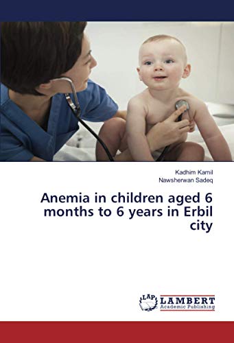 Anemia in children aged 6 months to 6 years in Erbil city