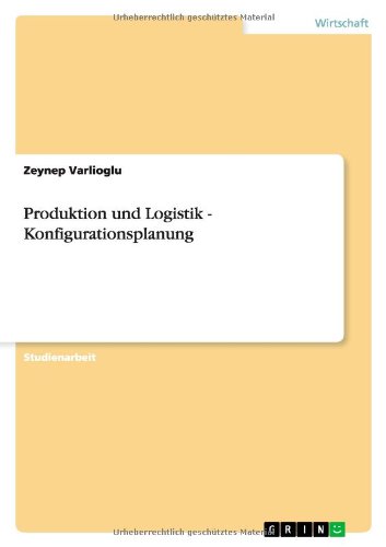 Produktion und Logistik - Konfigurationsplanung