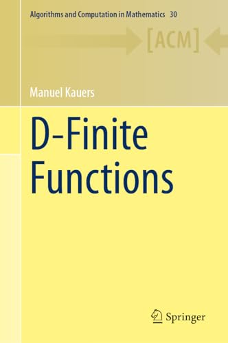 D-Finite Functions (Algorithms and Computation in Mathematics, 30, Band 30)