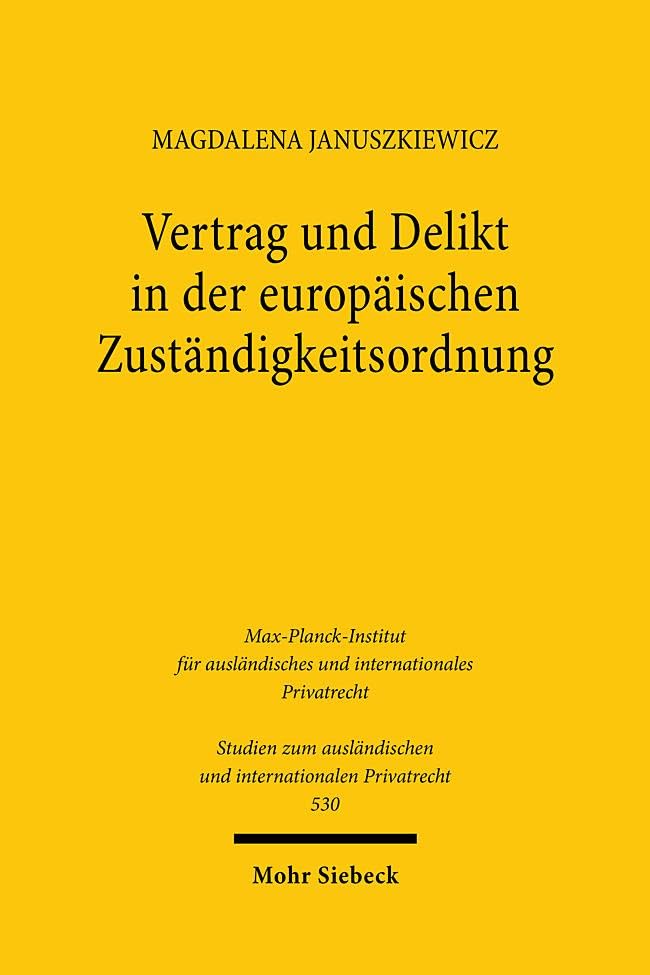Vertrag und Delikt in der europäischen Zuständigkeitsordnung (Studien zum ausländischen und internationalen Privatrecht, Band 530)