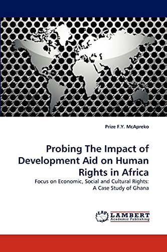 Probing The Impact of Development Aid on Human Rights in Africa: Focus on Economic, Social and Cultural Rights: A Case Study of Ghana