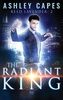 The Radiant King: An Urban Fantasy (Reed Lavender, Band 2)