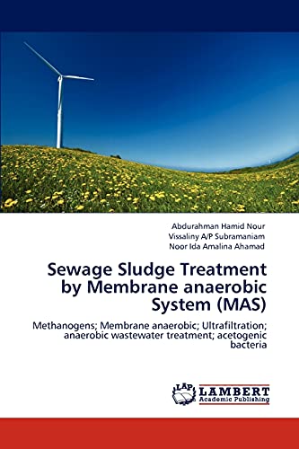 Sewage Sludge Treatment by Membrane anaerobic System (MAS): Methanogens; Membrane anaerobic; Ultrafiltration; anaerobic wastewater treatment; acetogenic bacteria