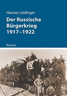 Der Russische Bürgerkrieg 1917–1922 (Kriege der Moderne)