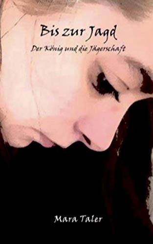 Bis zur Jagd: Der König und die Jägerschaft (Bis Reihe)