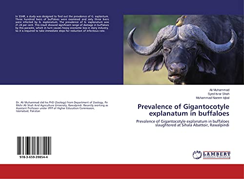 Prevalence of Gigantocotyle explanatum in buffaloes: Prevalence of Gigantocotyle explanatum in buffaloes slaughtered at Sihala Abattoir, Rawalpindi