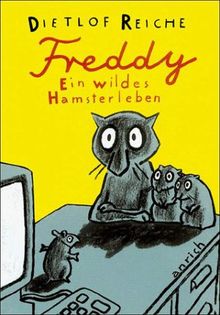 Freddy. Ein wildes Hamsterleben