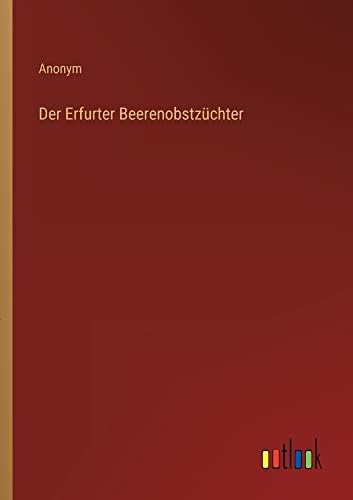 Der Erfurter Beerenobstzüchter