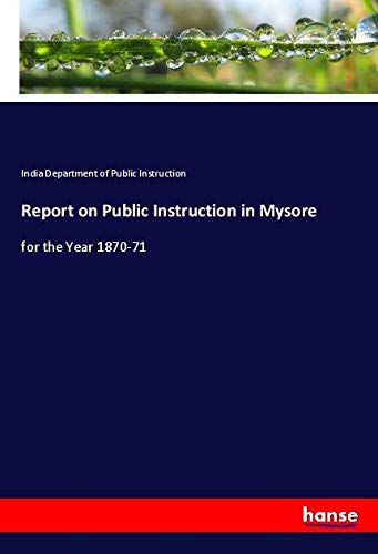 Report on Public Instruction in Mysore: for the Year 1870-71