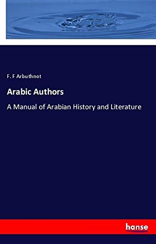 Arabic Authors: A Manual of Arabian History and Literature