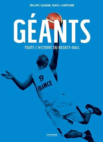 Géants, Toute L'histoire Du Basket-ball