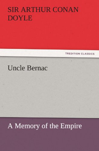 Uncle Bernac: A Memory of the Empire (TREDITION CLASSICS)