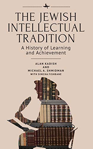 The Jewish Intellectual Tradition: A History of Learning and Achievement (Judaism and Jewish Life)
