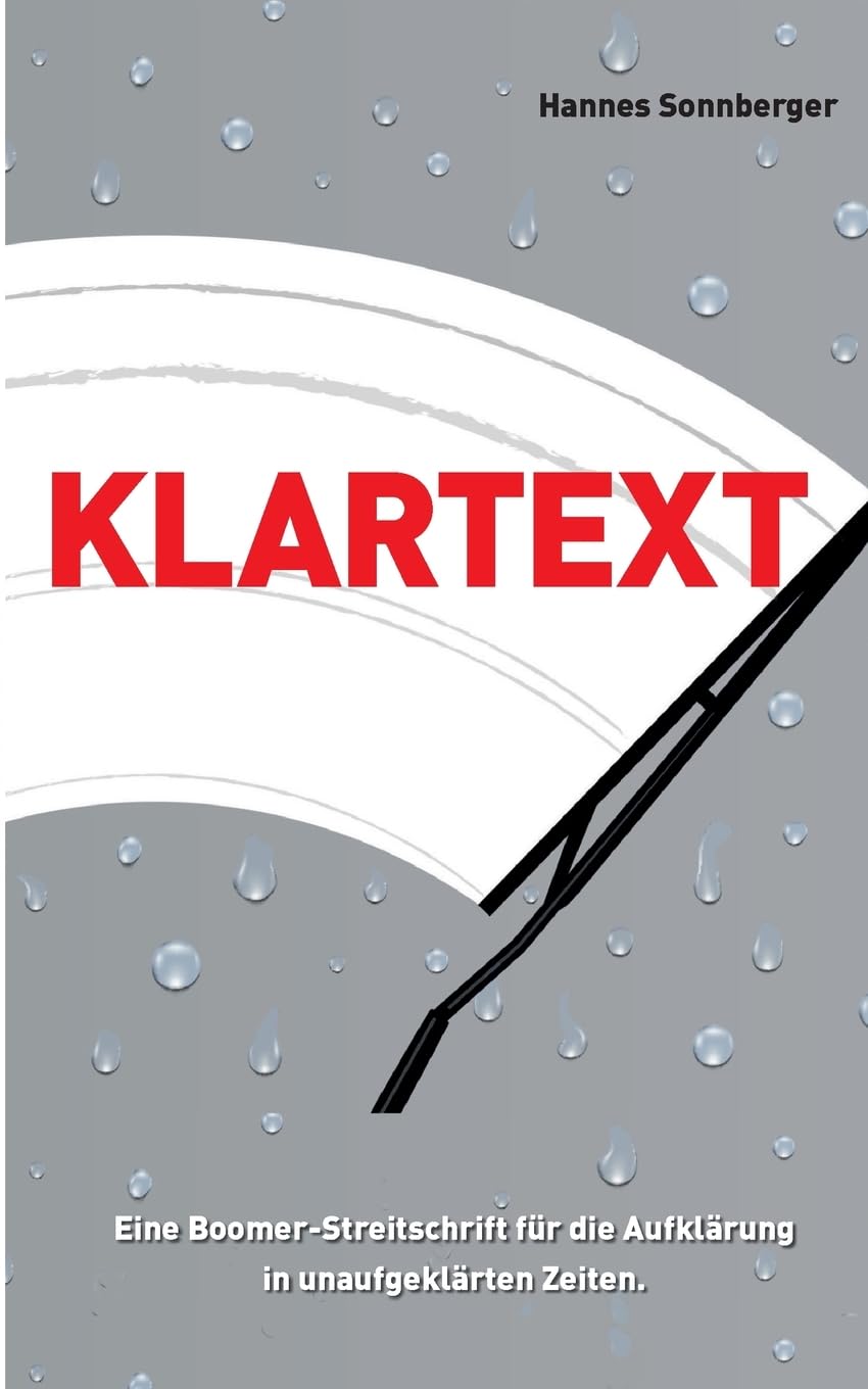 Klartext: Eine Boomer-Streitschrift für die Aufklärung in unaufgeklärten Zeiten.