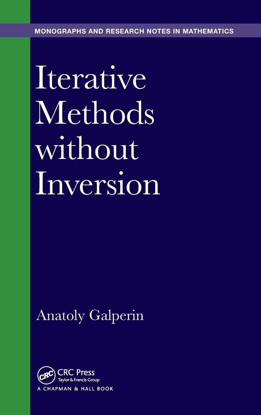 Iterative Methods without Inversion (Chapman & Hall/Crc Monographs and Research Notes in Mathematics)