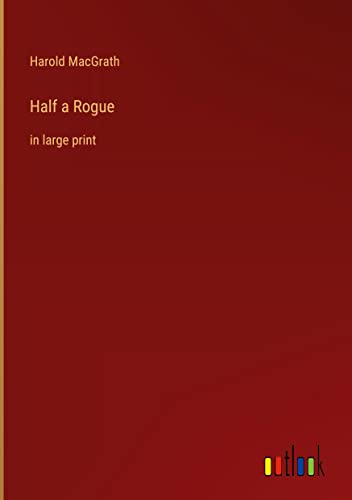 Half a Rogue: in large print