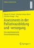 Assessments in der Palliativausbildung und -versorgung: Eine psychometrische Instrumententestung (Palliative Care und Forschung)