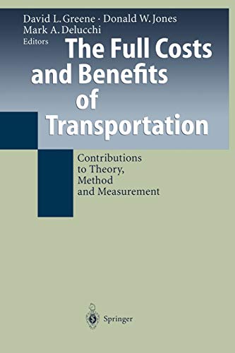 The Full Costs and Benefits of Transportation: Contributions To Theory, Method And Measurement