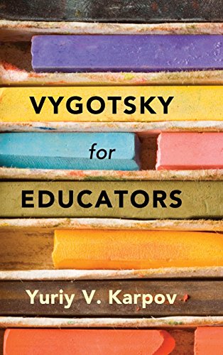 Karpov, Yuriy V. Vygotsky For Educators