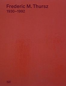 Frederic M. Thursz 1930-1992 de Heinz, Marianne, Thursz, Frederic M. | Livre | état très bon