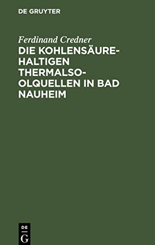 Die kohlensäurehaltigen Thermalsoolquellen in Bad Nauheim: Ihre Anwendung und Wirkung. Nach Beobachtungen in fünfzehnjähriger Thätigkeit in Bad Nauheim