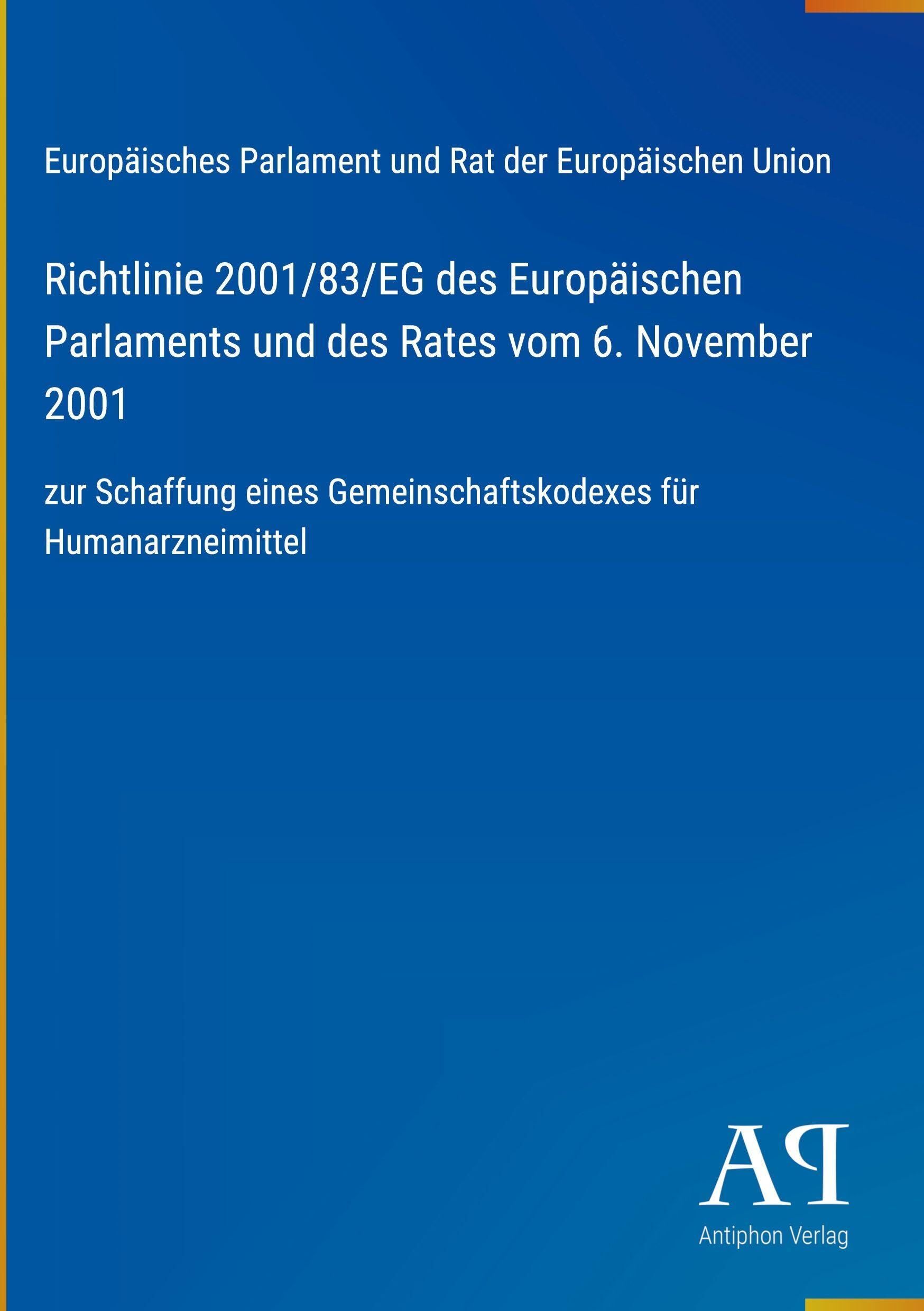 Richtlinie 2001/83/EG des Europäischen Parlaments und des Rates vom 6. November 2001