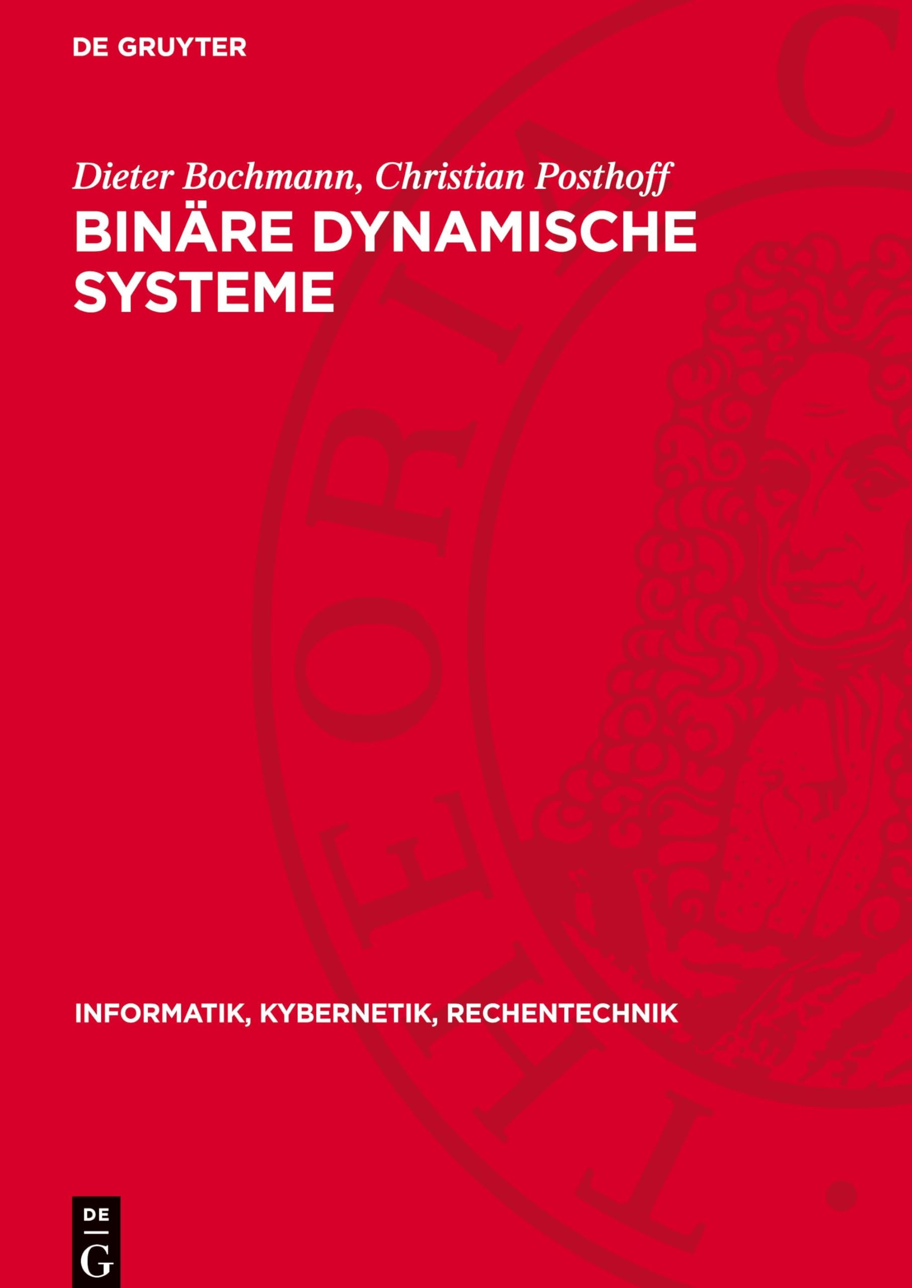 Binäre dynamische Systeme: DE (Informatik, Kybernetik, Rechentechnik, 1)