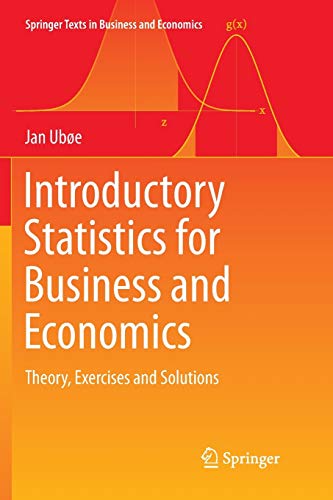 Introductory Statistics for Business and Economics: Theory, Exercises and Solutions (Springer Texts in Business and Economics)