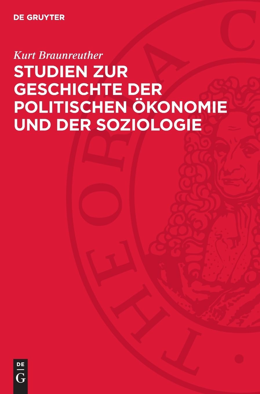 Studien zur Geschichte der politischen Ökonomie und der Soziologie