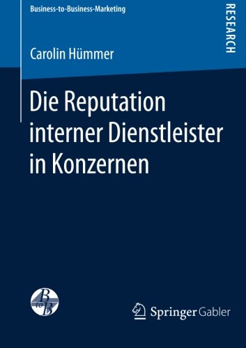 Die Reputation interner Dienstleister in Konzernen (Business-to-Business-Marketing)