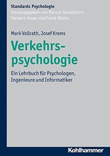 Verkehrspsychologie; Ein Lehrbuch für Psychologen, Ingenieure und Informatiker (Kohlhammer Standards Psychologie)