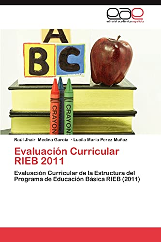 Evaluación Curricular RIEB 2011: Evaluación Curricular de la Estructura del Programa de Educación Básica RIEB (2011)