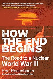 How the End Begins: The Road to a Nuclear World War III