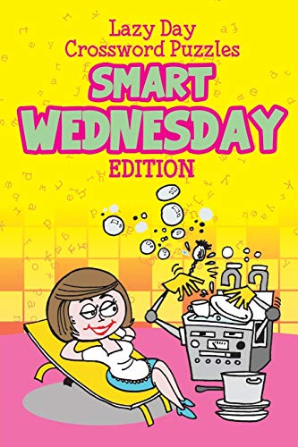 Lazy Day Crossword Puzzles: Smart Wednesday Edition