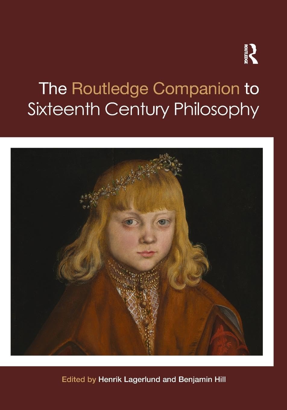 Routledge Companion to Sixteenth Century Philosophy (Routledge Philosophy Companions)