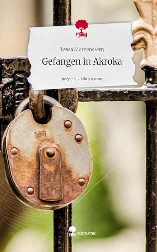 Gefangen in Akroka. Life is a Story - story.one
