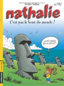 Nathalie. Vol. 10. C'est pas le bout du monde