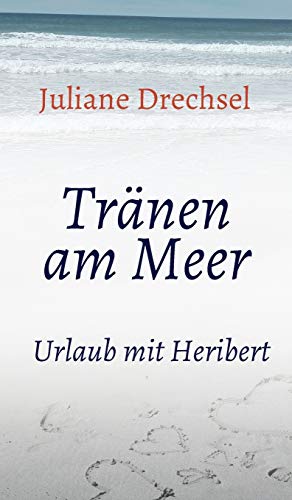Tränen am Meer: Urlaub mit Heribert