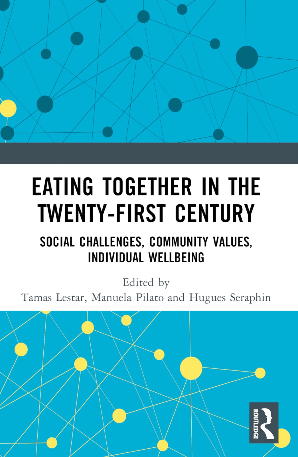 Eating Together in the Twenty-first Century: Social Challenges, Community Values, Individual Wellbeing