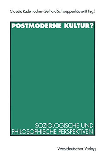 Postmoderne Kultur?: Soziologische und Philosophische Perspektiven (German Edition)