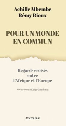 Pour un monde en commun : regards croisés entre l'Afrique et l'Europe