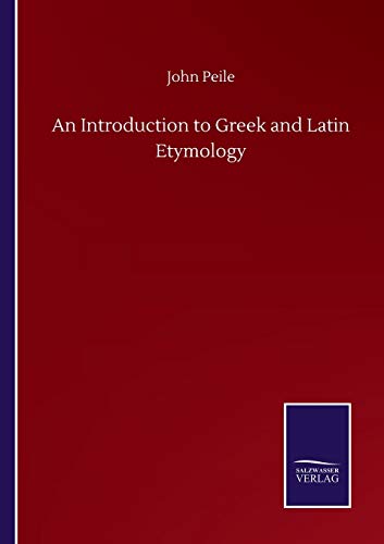 An Introduction to Greek and Latin Etymology