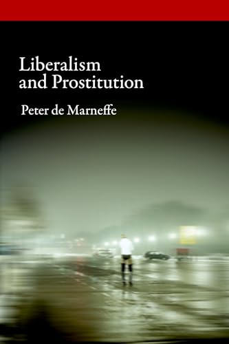 Liberalism and Prostitution (Oxford Political Philosophy)
