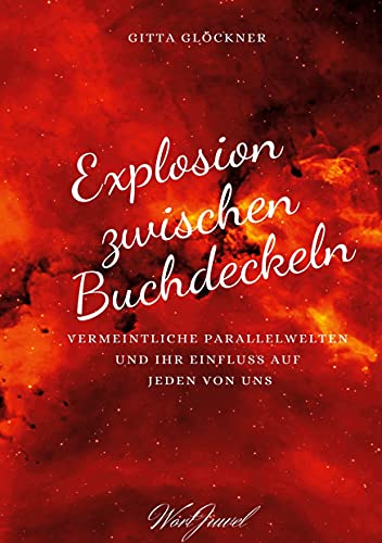 Explosion zwischen Buchdeckeln: Vermeintliche Parallelwelten und ihr Einfluss auf jeden von uns