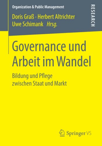 Governance und Arbeit im Wandel: Bildung und Pflege zwischen Staat und Markt (Organization & Public Management)