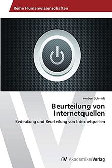 Beurteilung von Internetquellen: Bedeutung und Beurteilung von Internetquellen