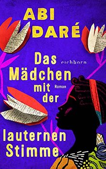 Das Mädchen mit der lauternen Stimme: Roman