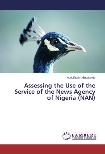 Assessing the Use of the Service of the News Agency of Nigeria (NAN)